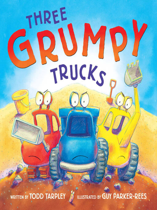 Title details for Three Grumpy Trucks by Todd Tarpley - Available